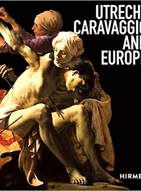 Utrecht, Caravaggio and Europe 乌得勒支、卡拉瓦乔和欧洲: 9783777431338