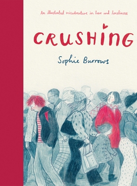 爱与孤独的不幸冒险 Sophie Burrows 漫画绘本 英文原版 Crushing: an Illustrated Misadventure in Love and Loneliness