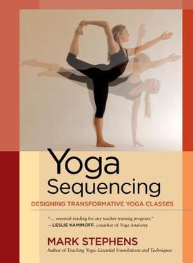 英文原版 瑜伽动作分解 Yoga Sequencing: Designing Transformative Yoga Classes