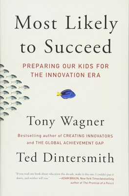 为孩子重塑教育:更有可能成功的路 英文原版 Most Likely to Succeed: Preparing Our Kids for the Innovation Era