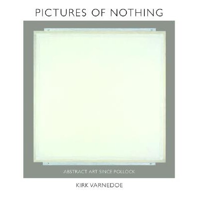 Pictures of Nothing Abstract Art since Pollock 虚无之画:波洛克以来的抽象艺术 9780691126784