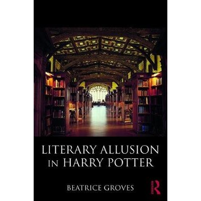 Literary Allusion in Harry Potter 《哈利·波特》中的文学暗示 9781138284678
