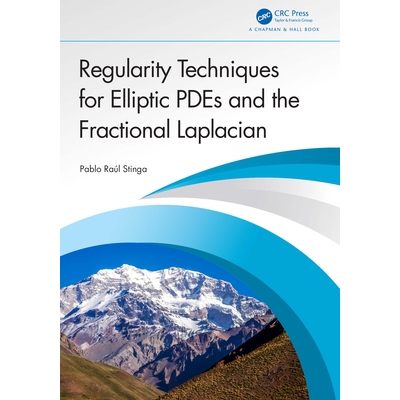 Regularity Techniques for Elliptic PDEs and the Fractional Laplacian 椭圆偏微分方程与分数阶拉普拉斯算子的正则性技术 978