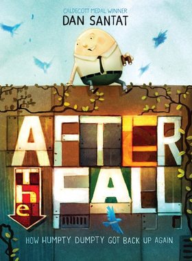 英文原版 蛋先生摔下去以后 凯迪克奖得主Dan Santat 精装绘本 After the Fall (How Humpty Dumpty Got Back Up Again)