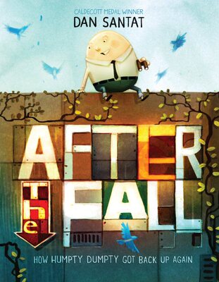 英文原版 蛋先生摔下去以后 凯迪克奖得主Dan Santat 精装绘本 After the Fall (How Humpty Dumpty Got Back Up Again)