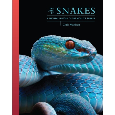 The Lives of Snakes A Natural History of the World’s Snakes 蛇的生命之旅:世界的自然史 9780691250601