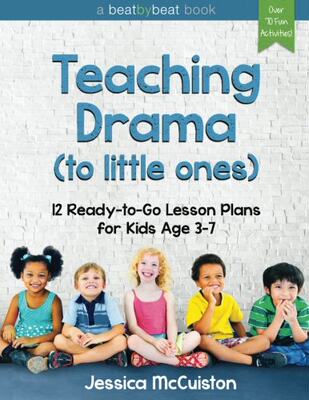 英文原版 学龄前儿童戏剧教学 Teaching Drama to Little Ones: 12 Ready-To-Go Lesson Plans for Kids Age 3-7