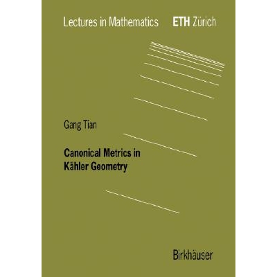 Canonical Metrics in Kähler Geometry 在卡勒几何规范化指标 9783764361945