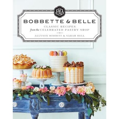 预订 Bobbette & Belle:*糕点店的经典食谱 烹饪方法 烹饪技法 英文版 Bobbette & Belle: Classic Recipes from the Celebrated