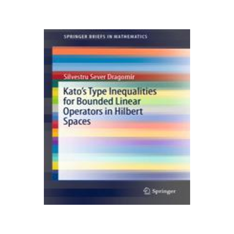 预订 Kato’s Type Inequalities for Bounded Linear Operators in Hilbert Spaces