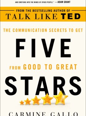 英文原版 五星级沟通术 像TED一样演讲作者Carmine Gallo美版 Five Stars: The Communication Secrets to Get From Good to Great