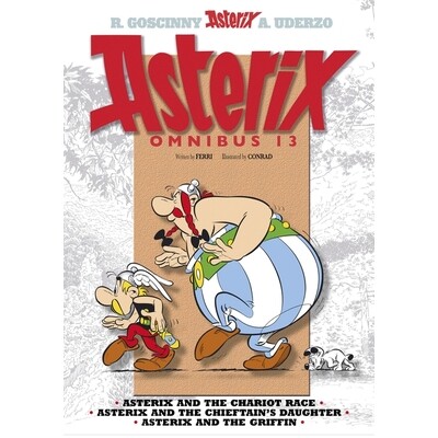 Asterix: Asterix Omnibus 13: Asterix and the Chariot Race, Asterix and the Chieftain’s Daughter, Asterix and the Griff