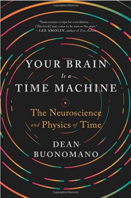 预订 英文原版 你的大脑是一台时间机器 Your Brain Is a Time Machine: The Neuroscience and Physics of Time