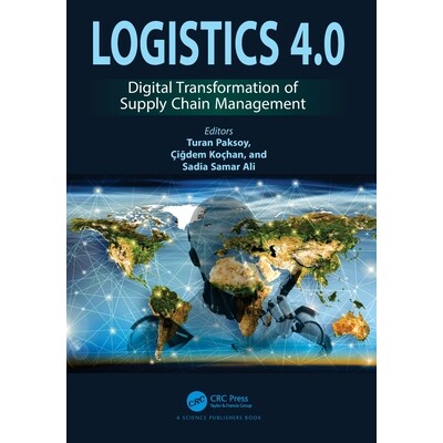 Logistics 4.0 Digital Transformation of Supply Chain Management 物流 4.0：供应链管理的数字化转型 9780367634285