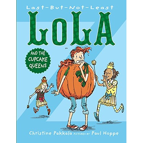 预订 社会主题 友谊主题 英文 萝拉*登场 Last-But-Not-Least Lola and the Cupcake Queens:9781620915967