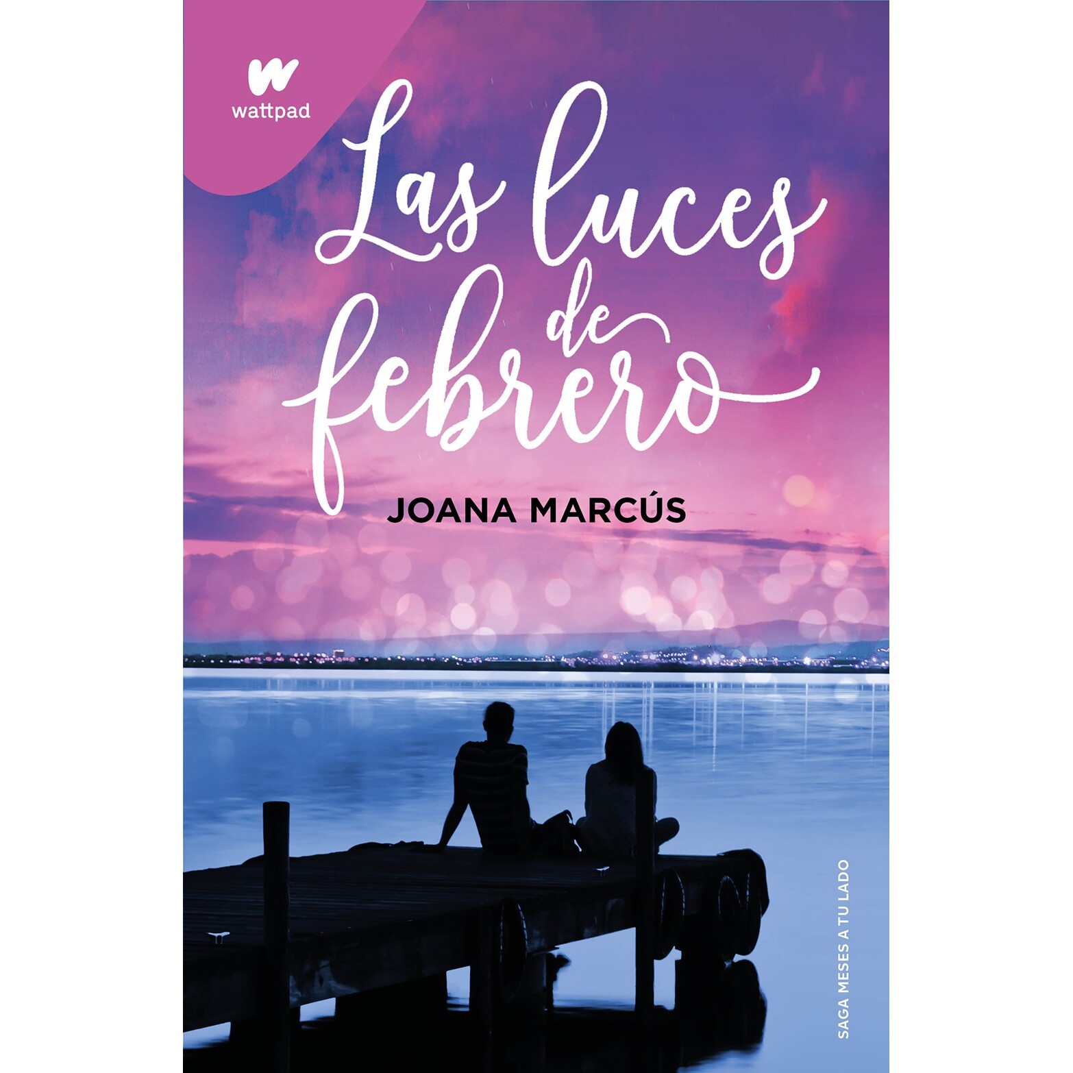 预售 西班牙语原版 二月的灯 Las luces de febrero 在你身边的日子系列 Joana Marcús  Wattpad超人气爱情小说 浪漫青春读物