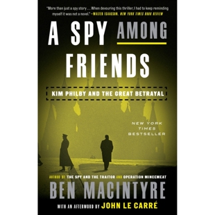 现货 密友之间 金菲尔比与滔天背叛 Ben Macintyre 间谍与叛徒作者 英文原版 A Spy Among Friends Kim Philby & Great Betrayal