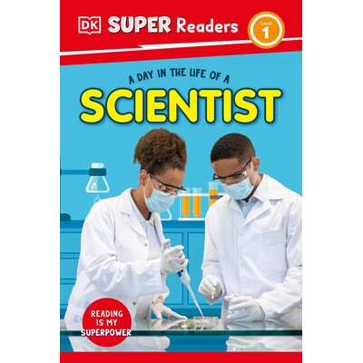 预订 DK Super Readers Level 1 A Day in the Life of a Scientist DK超级读者1级:科学家的一天 9780593962480