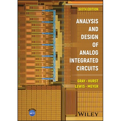 Analysis And Design Of Analog Integrated Circuits, 6Th Edition 模拟集成电路的分析与设计 第6版 9781394220069
