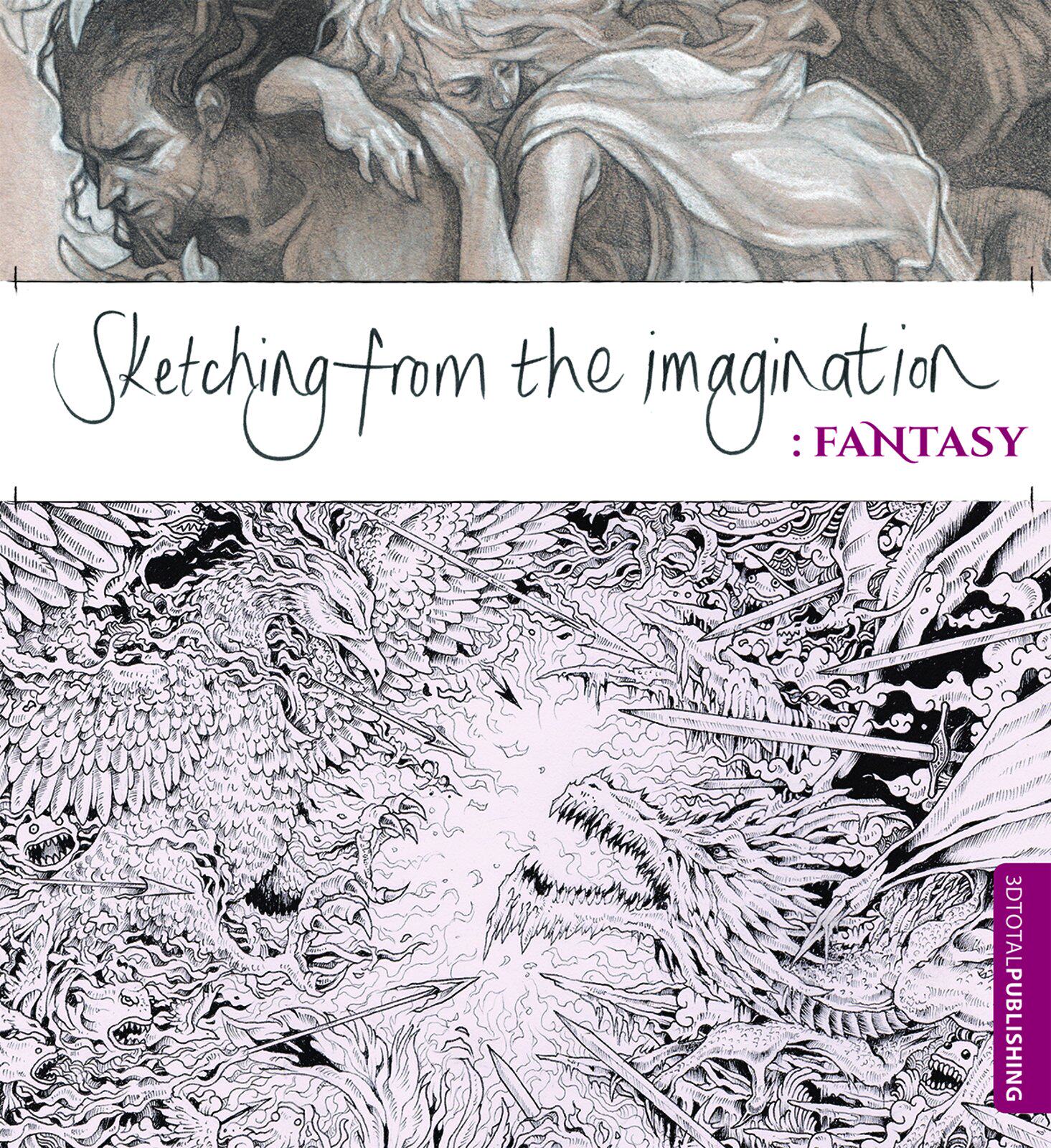 英文原版 幻想速写:全球50位天才画家的私房创作手稿 Sketching from the Imagination: Fantasy