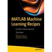 MATLAB Machine Learning Recipes A Problem-Solution Approach 矩阵实验室机器学习诀窍：问题解决方法 第3版 9781484298459