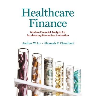 Healthcare Finance Modern Financial Analysis for Accelerating Biomedical Innovation *保健金融:利用现代财务分析加速生物