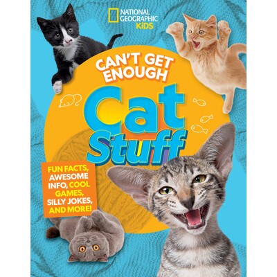 预订 动物百科 猫咪 美国国家地理 意犹未尽系列 英文 Can't Get Enough Cat Stuff: Fun Facts, Awesome Info, Cool Games, Sill