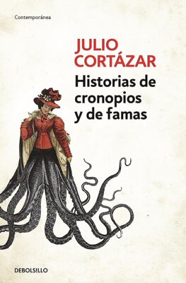 西班牙语原版 胡里奥·科塔萨尔：克罗诺皮奥与法玛的故事 Julio Cortázar: Historias de cronopios y de famas