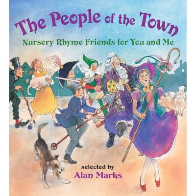 预订 镇上的人们：你我的童谣朋友 儿歌童谣 韵律启蒙 英文  The People of the Town: Nursery-Rhyme Friends for You and Me:978