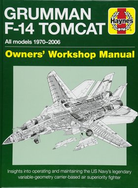 现货 英文原版 Haynes手册 格鲁曼F-14“雄猫”战斗机大揭秘 Gruman F-14 Tomcat (Owners' Workshop Manual)