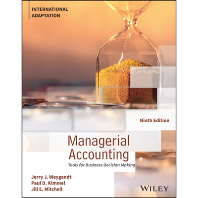 Managerial Accounting Tools For Business Decision Making, 9Th Edition - International Adaptation 管理会计学：适合企业决