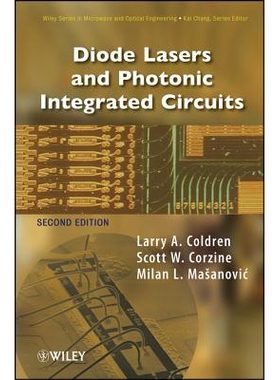 Diode Lasers And Photonic Integrated Circuits, Second Edition 二极管激光器与光子集成电路 9780470484128