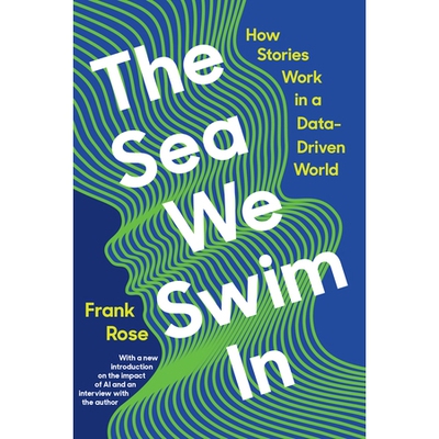 预订 The Sea We Swim In How Stories Work in a Data-Driven World 我们游泳的大海：故事如何在数据驱动的世界中发挥作用 97813
