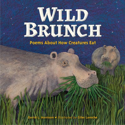 预订 野生早午餐:关于生物如何进食的诗歌 科学自然 动物学 英文 Wild Brunch: Poems About How Creatures Eat:9781623543945