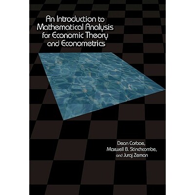 An Introduction to Mathematical Analysis for Economic Theory and Econometrics 经济学中的数理分析导论 9780691118673