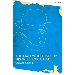Wife 奥利弗·萨克斯 英文原版 Sacks 把妻子误认为帽子 The His for Mistook Oliver Who Man Hat Picador系列 男人