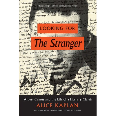Looking for The Stranger Albert Camus and the Life of a Literary Classic 寻找陌生人:阿尔伯特加缪与文学的经典人生 97802