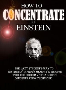 英文原版 如何像爱因斯坦一样集中注意力 How to Concentrate Like Einstein