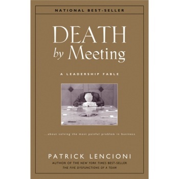 英文原版 该死的会议：如何开会更高效 Death by Meeting: A Leadership Fable...About Solving the Most Painful Problem