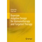 Bayesian Adaptive Design for Immunotherapy and Targeted Therapy 免疫治疗与靶向治疗的贝叶斯自适应设计 9789811981746