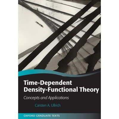 Time-Dependent Density-Functional Theory Concepts and Applications 与时间相关的密度函数理论：概念与应用 9780198841937