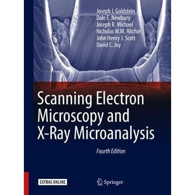 Scanning Electron Microscopy and X-Ray Microanalysis 扫描电子显微术与X射线显微分析 第4版 9781493966745