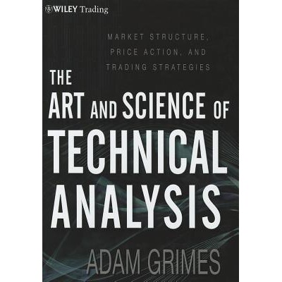 The Art And Science Of Technical Analysis Market Structure, Price Action, And Trading Strategies 技术分析的艺术与科学: