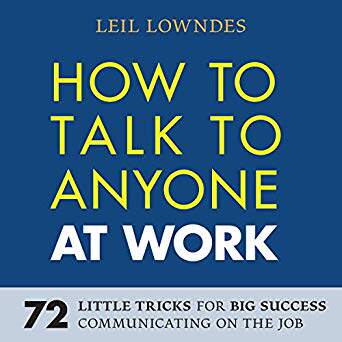 英文原版 如何与工作中的任何人交谈 How to Talk to Anyone at Work: 72 Little Tricks for Big Success in Business Relatio...