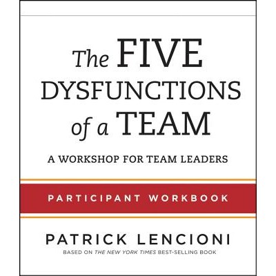 The Five Dysfunctions Of A Team Participant Workbook For Team Leaders 团队的五种机能障碍:团队*用参与者手册 第2版 97