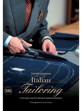 Italian Tailoring: A Glimpse into the World of Italian Tailoring 意大利裁缝：意大利裁缝世界的一瞥: 9788857238289