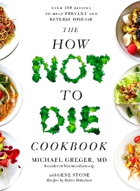 救命食谱 逆转和预防致命疾病的科学饮食 英文原版 平装版 Michael Greger 迈克尔•格雷格 The How Not to Die Cookbook