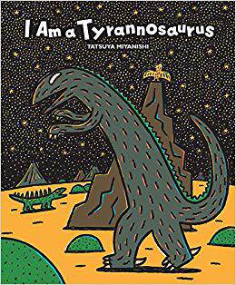 英文原版 宫西达也恐龙系列：我是霸王龙 精装绘本 I Am a Tyrannosaurus (Tyrannosaurus Series) Tatsuya Miyanishi