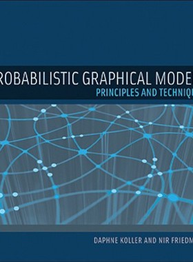 英文原版 Probabilistic Graphical Models  概率图模型：原理与技术  9780262013192