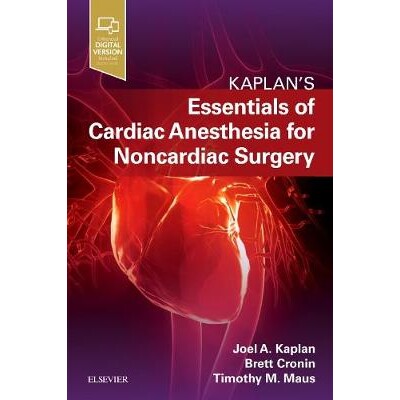 Essentials of Cardiac Anesthesia for Noncardiac Surgery A Companion to Kaplan’s Cardiac Anesthesia 非心脏手术心脏麻醉